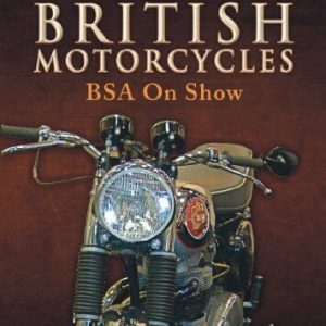 Classic British Motorcycles: BSA On Show DVD (2011) Cert E Pre-Owned Region 2